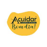 Cuidado Bom Dia Sticker by Acuidar Cuidadores de Pessoas