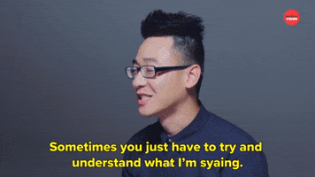 Try And Understand What I'm Saying