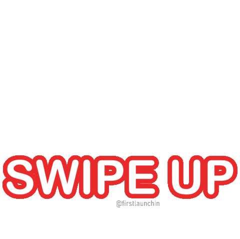 Swipe Up Sticker by First Launch - A Full Service Digital Marketing Agency