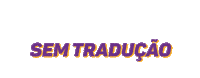 Sem Traducao Fun Sticker by Fun Idiomas