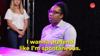 I Wanna Pretend I'm Spontaneous