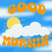 Illustrated gif. Yellow sun revolving through a blue sky over the clouds, surrounded by an undulating message in groovy orange lettering. Text, "Good morning."