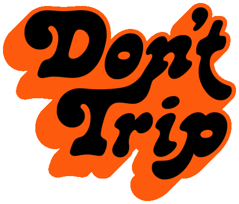 Dont Trip Sticker by Free & Easy
