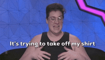 I'ts Trying To Take Off My Shirt