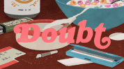 doubt GIF by Samm Henshaw