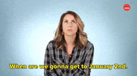 When Are We Gonna Get to January 2nd 