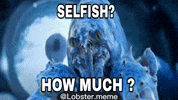 Selfish GIF