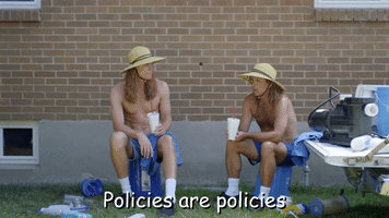 Policies Are Policies 