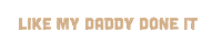 Like My Daddy Sticker by Walker Montgomery