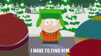 I Have To Find Him