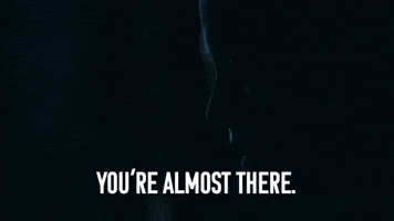 You're Almost There