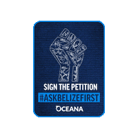 OceanaInBelize oceana signthepetition oceanabelize askbelizefirst Sticker