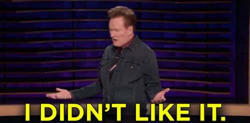 conan obrien i didnt like it GIF by Team Coco