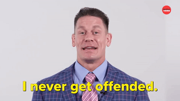 I Never Get Offended