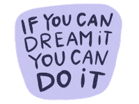 If You Can Dream It You Can Do It Sticker