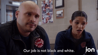 Our Job Is Not Black And White