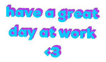 Have A Great Day At Work Sticker by Alissandra