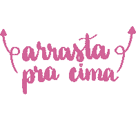 Arrasta Pra Cima Sticker