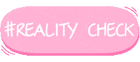Reality Check Pink Sticker