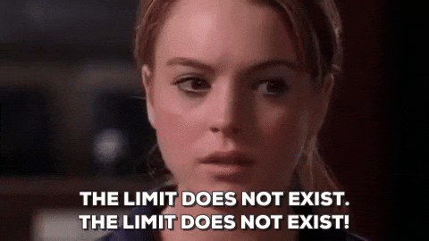A clip from the (original) Mean Girls movie where Cady exclaims that the limit does not exist.