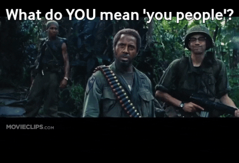 puffclinty giphygifmaker tropic thunder you people GIF