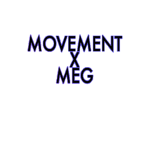 MovementXMeg giphygifmaker movewithmeg movementxmeg Sticker