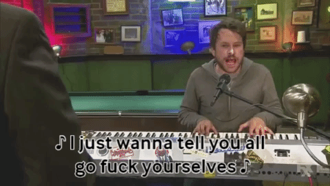its always sunny in philadelphia go fuck yourselves GIF