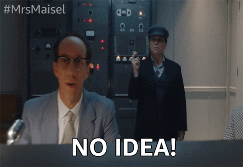 No Idea Mrs Maisel GIF by The Marvelous Mrs. Maisel