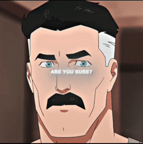 Are You Sure GIF