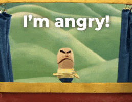 I'm angry!