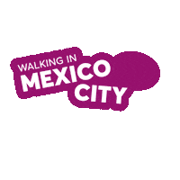 Mexico City Travel Sticker by Desired Landscapes