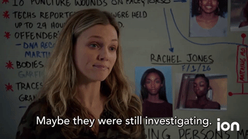 Maybe They Were Investigating