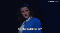 Who Might You Be?
