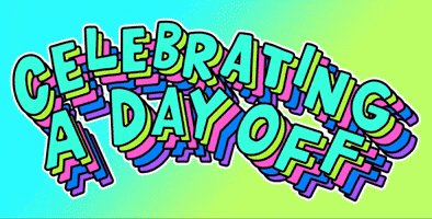 Celebrating a Day Off!