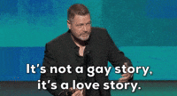 It's Not A Gay Story It's A Love Story