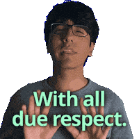 Being Respectful With All Due Respect Sticker
