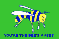 You're the Bee's Knees