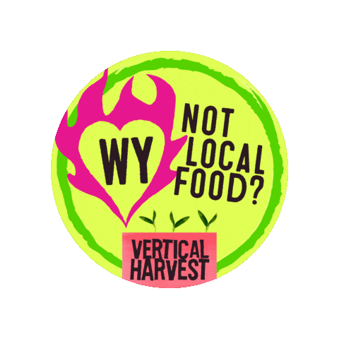VerticalHarvest giphygifmaker vertical harvest wynotlocalfood wy not local food Sticker
