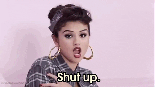 Selena Gomez Shut Up GIF