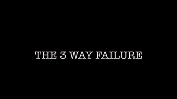 3 Way Failure