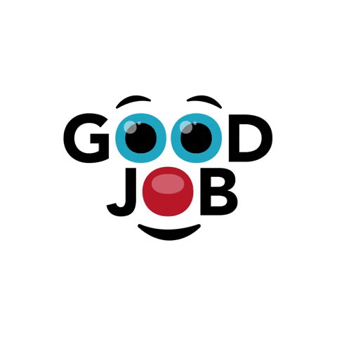 Text gif. Text that reads, "Good job" creates a face with two eyes in place of the Os in good and a nose in place of the O in job. The eyes grow wide and look around as a mouth smiles beneath. 