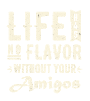 AmigosMexican life amigos mexican flavor Sticker