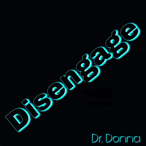 Dr Donna Disengage GIF by Dr. Donna Thomas Rodgers