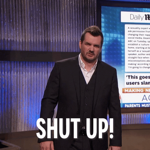 comedy shut up GIF by The Jim Jefferies Show