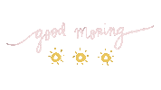 Good Morning Sticker by allyzashaine