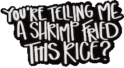 Katelyndobbins friedrice katelyndobbins shrimpfriedrice Sticker