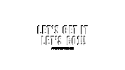 Lets Go Sticker by Hellahgood