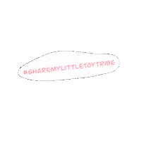 LittleToyTribe little toy tribe sharemylittletoytribe little toy tribe doodle little toy tribe hashtag Sticker