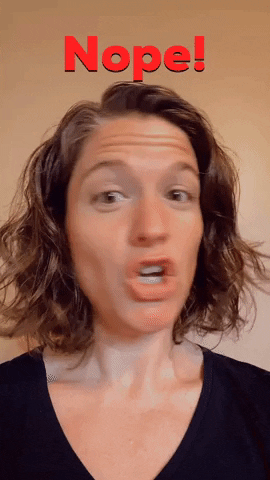 shelleymadueme nope no way not gonna happen shelleymadueme GIF