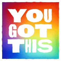 Text gif. Against a rainbow background is the message, “You got this.”